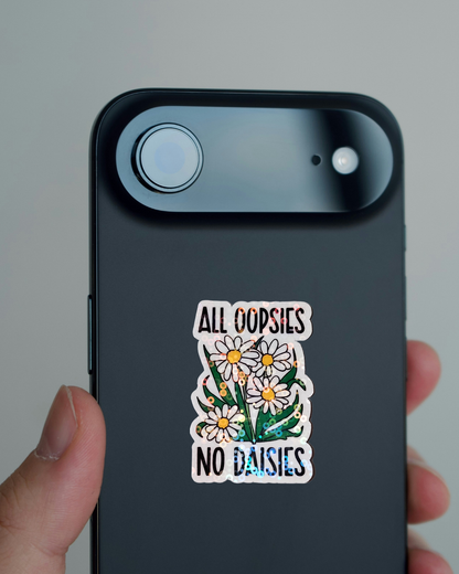 All Oopsies No Daisies