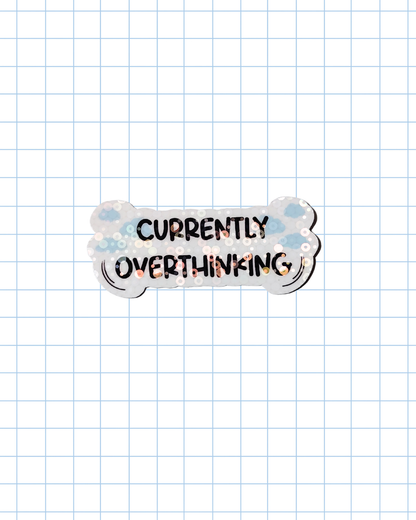 Currently Overthinking