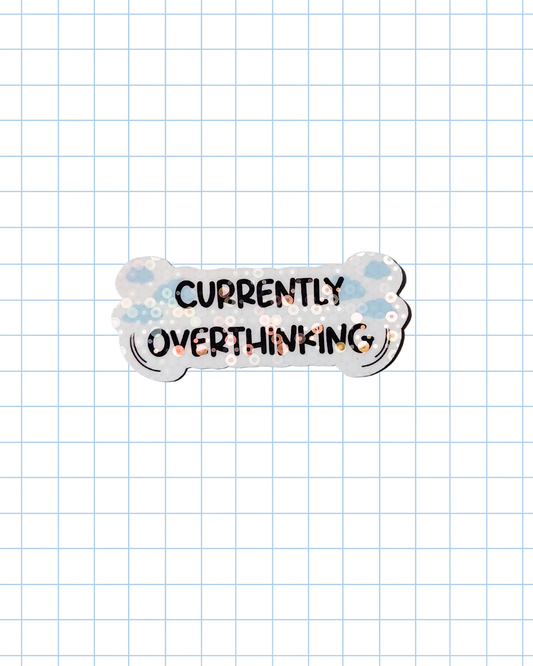 Currently Overthinking