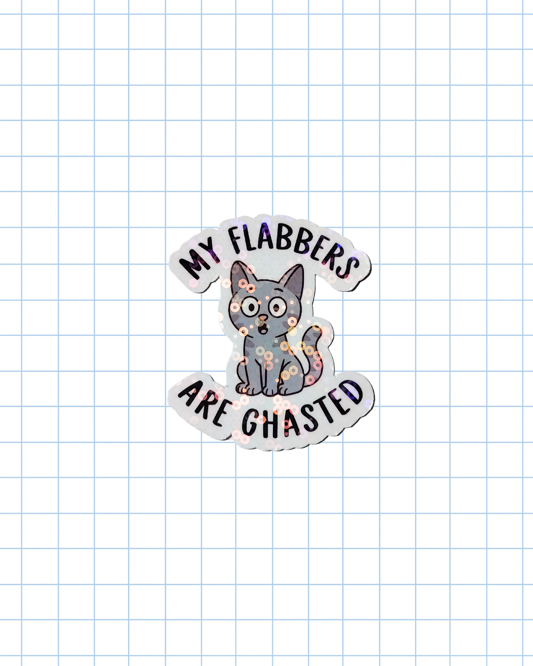 My Flabbers are Ghasted