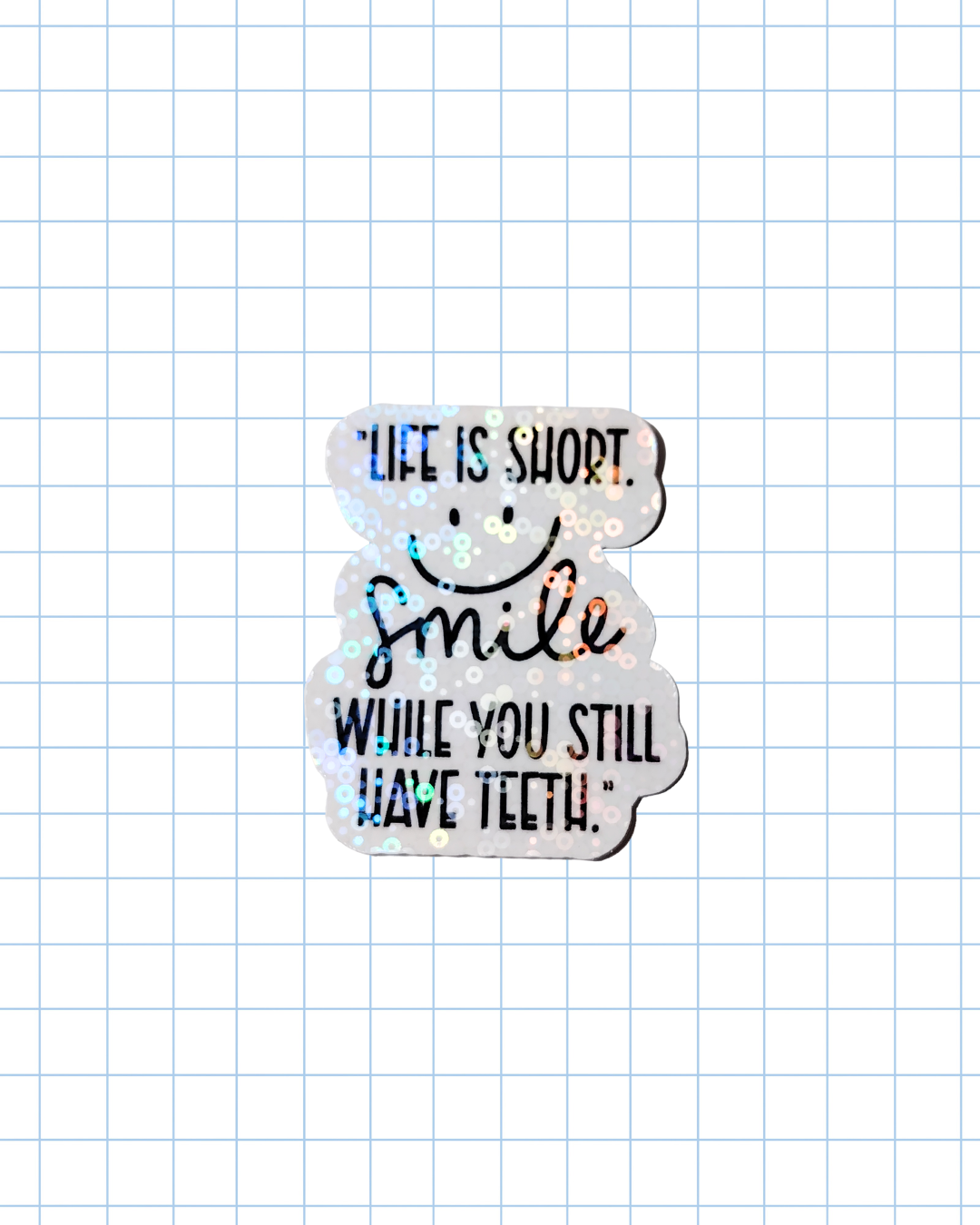 Smile While You Still Have Teeth