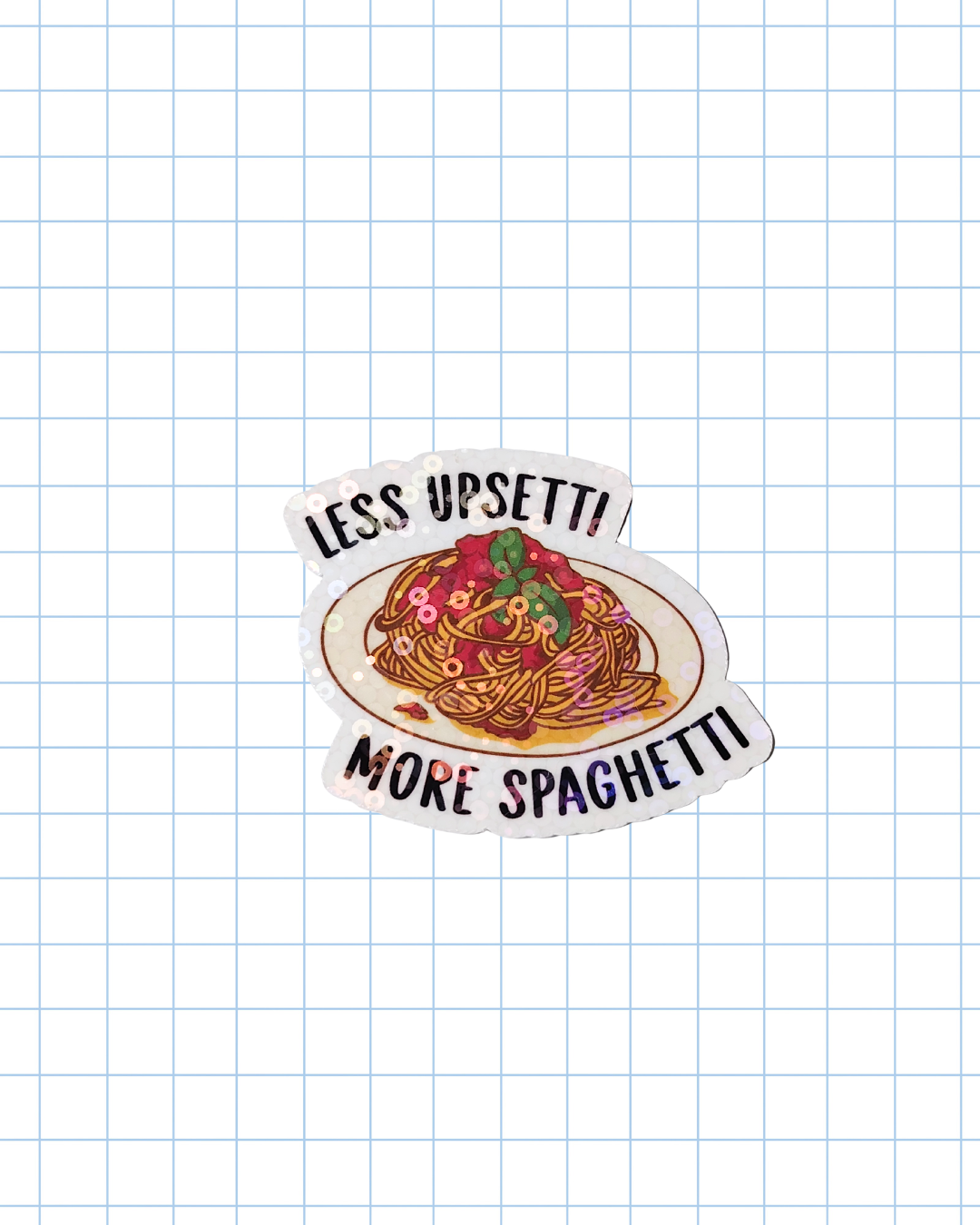 Less Upsetti More Spaghetti