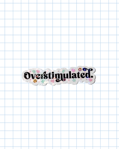 Overstimulated