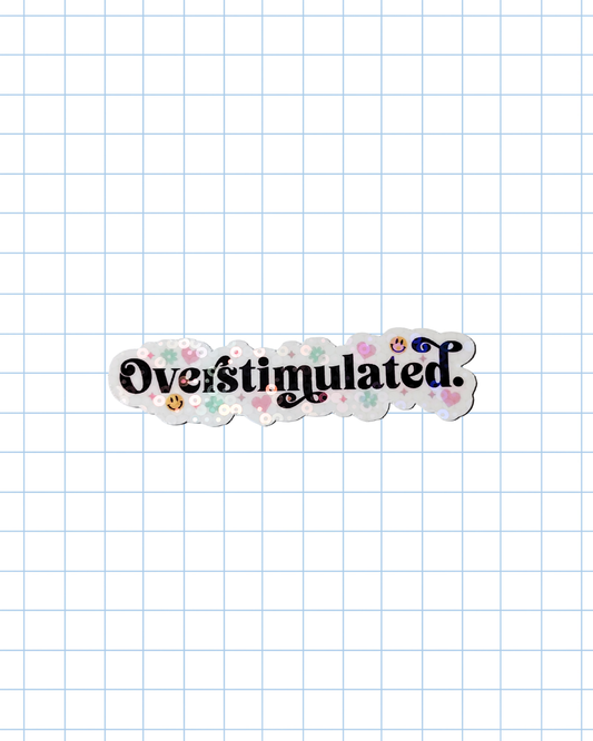 Overstimulated