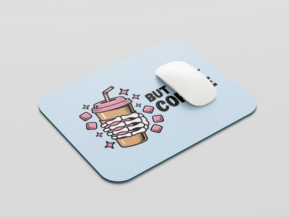 But First Coffee Mouse Pad