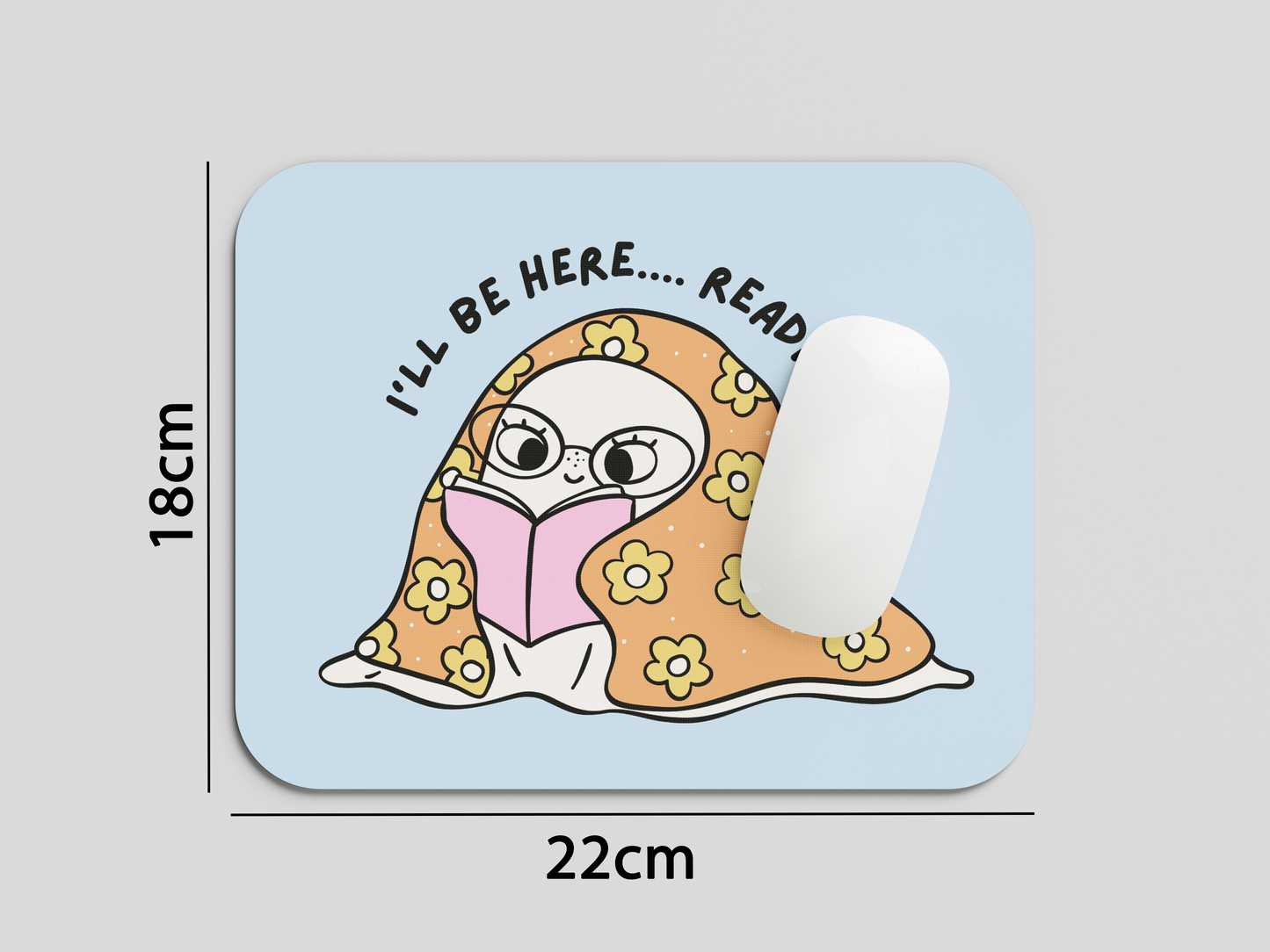 I'll Be here Reading Mouse Pad