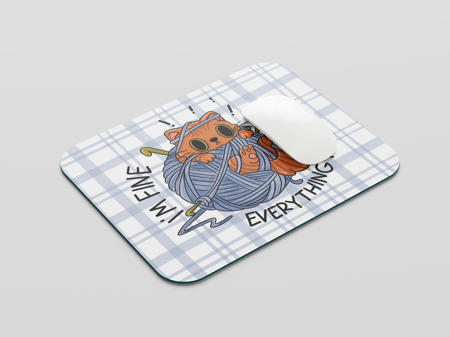 I'm Fine, Everything's Fine Mouse Pad