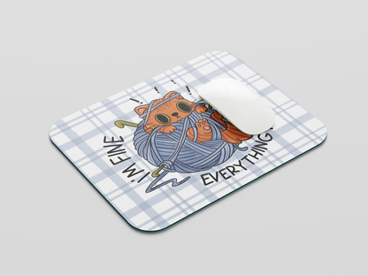I'm Fine, Everything's Fine Mouse Pad