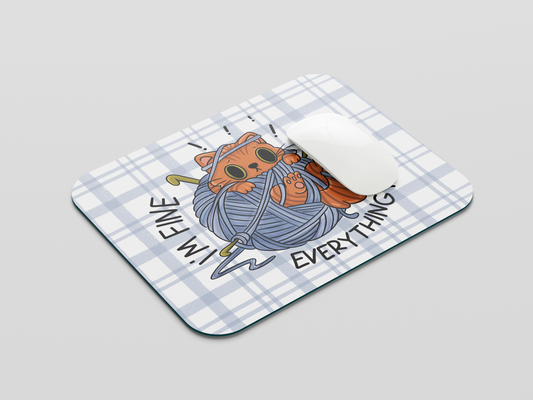 I'm Fine, Everything's Fine Mouse Pad