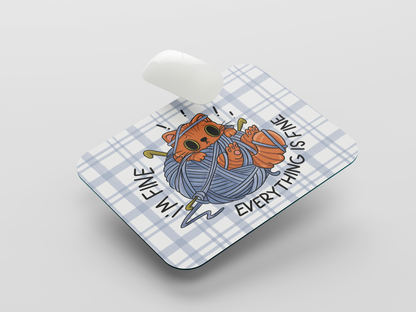 I'm Fine, Everything's Fine Mouse Pad